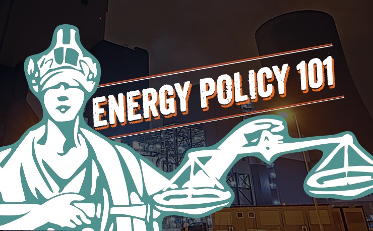 Energy Policy 101: How the Movement of Electrons is Regulated