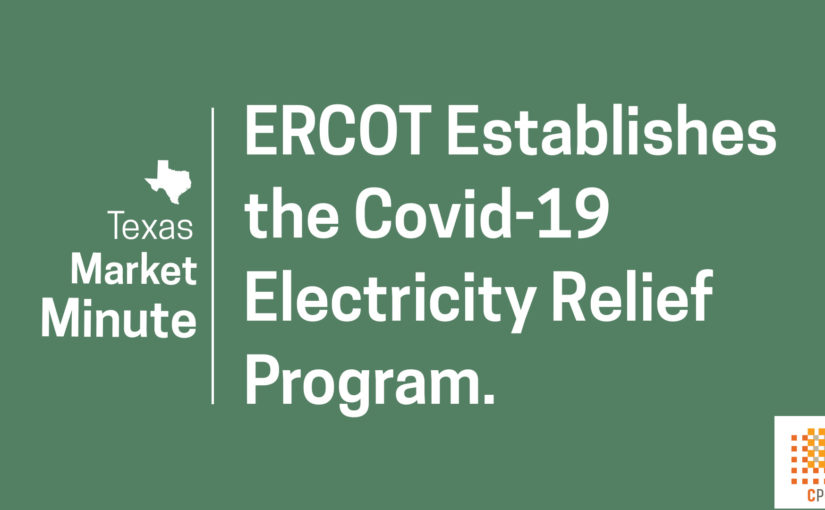 ERCOT Establishes the Covid-19 Electricity Relief Program – Market Minute (Video)