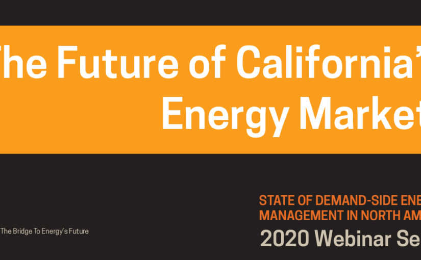 The Future of California’s Energy Market (Video)